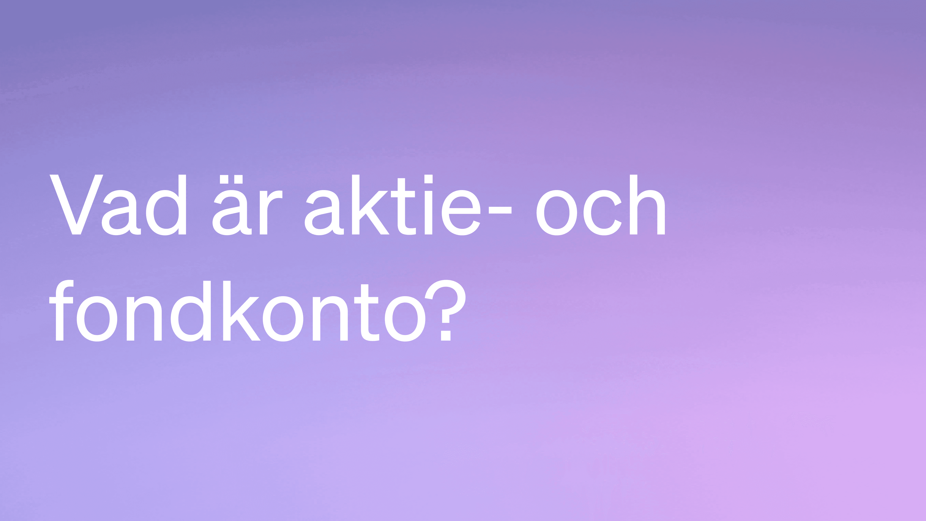 Vad är ett aktie- och fondkonto (AF-konto)?