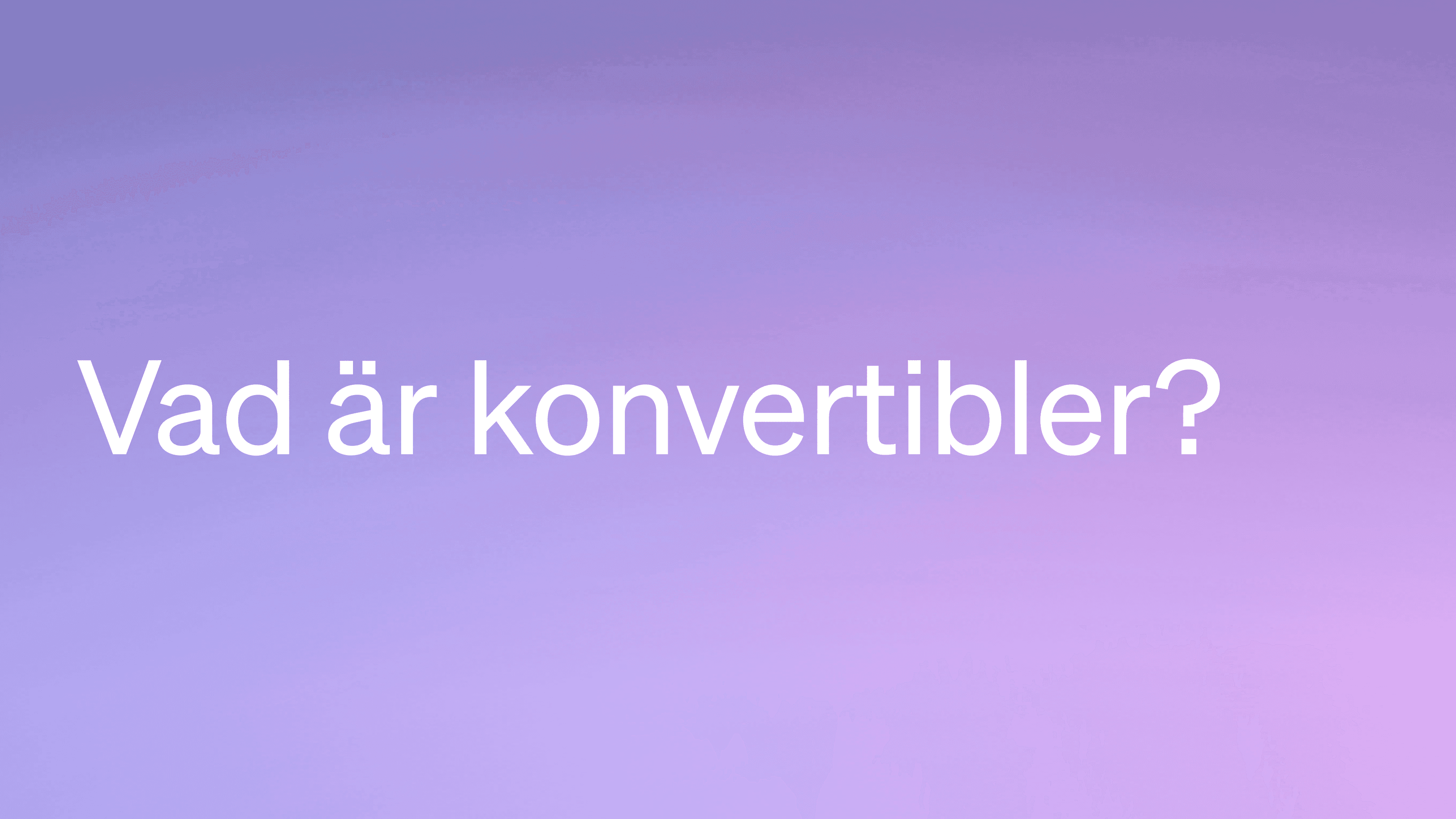 Vad är konvertibler?
